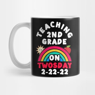 Teaching 2nd Grade on Twosday 2-22-22 Teacher Teaching Tees Mug